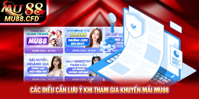 Các điều cần lưu ý khi tham gia khuyến mãi Mu88 Các điều cần lưu ý khi tham gia khuyến mãi Mu88