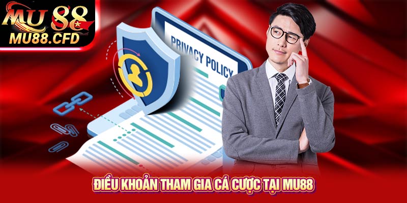 Điều khoản tham gia cá cược tại Mu88 Điều khoản tham gia cá cược tại Mu88