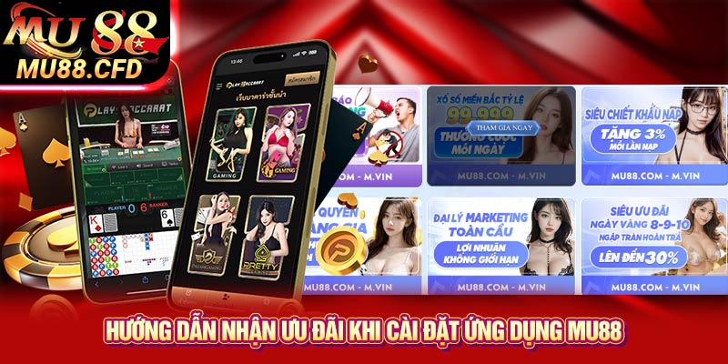 Hướng dẫn nhận ưu đãi khi cài đặt ứng dụng Mu88 Hướng dẫn nhận ưu đãi khi cài đặt ứng dụng Mu88