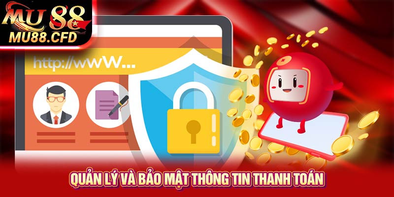 Quản lý và bảo mật thông tin thanh toán Quản lý và bảo mật thông tin thanh toán