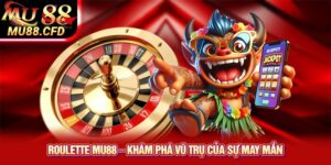 Roulette Mu88 – Khám phá vũ trụ của sự may mắn