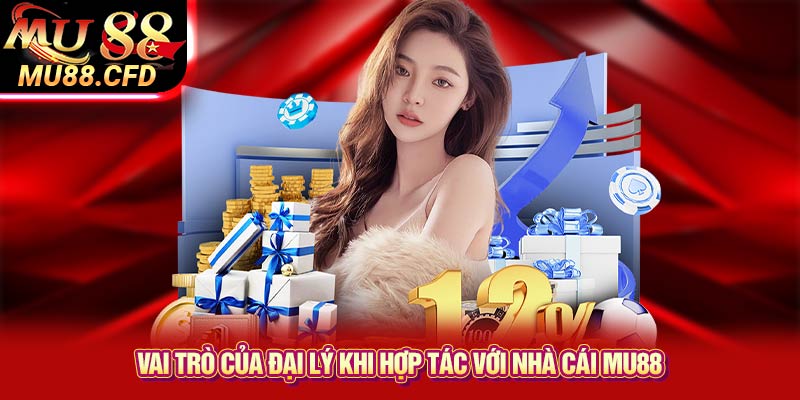 Vai trò của đại lý khi hợp tác với nhà cái Mu88 Vai trò của đại lý khi hợp tác với nhà cái Mu88